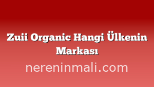 Zuii Organic Hangi Ülkenin Markası