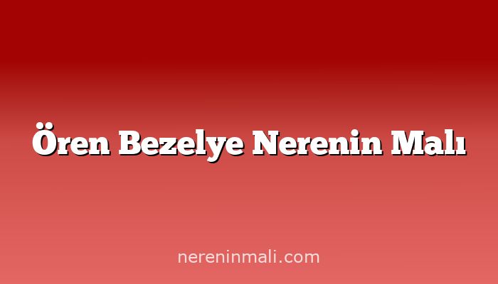 Ören Bezelye Nerenin Malı