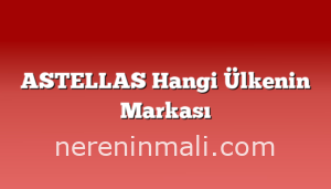 ASTELLAS Hangi Ülkenin Markası