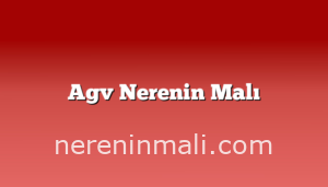 Agv Nerenin Malı