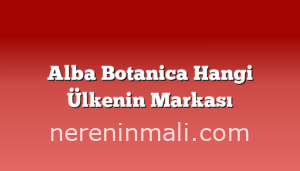 Alba Botanica Hangi Ülkenin Markası