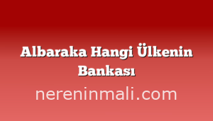 Albaraka Hangi Ülkenin Bankası