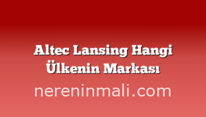 Altec Lansing Hangi Ülkenin Markası