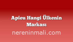 Apieu Hangi Ülkenin Markası