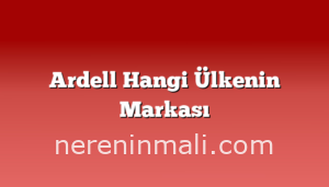 Ardell Hangi Ülkenin Markası