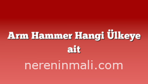 Arm Hammer Hangi Ülkeye ait