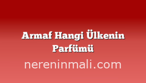 Armaf Hangi Ülkenin Parfümü