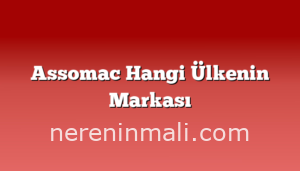 Assomac Hangi Ülkenin Markası