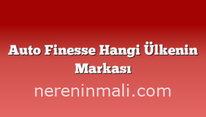 Auto Finesse Hangi Ülkenin Markası