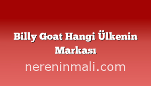 Billy Goat Hangi Ülkenin Markası