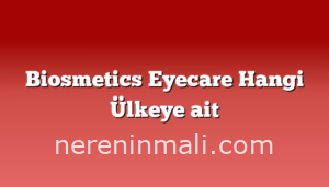 Biosmetics Eyecare Hangi Ülkeye ait