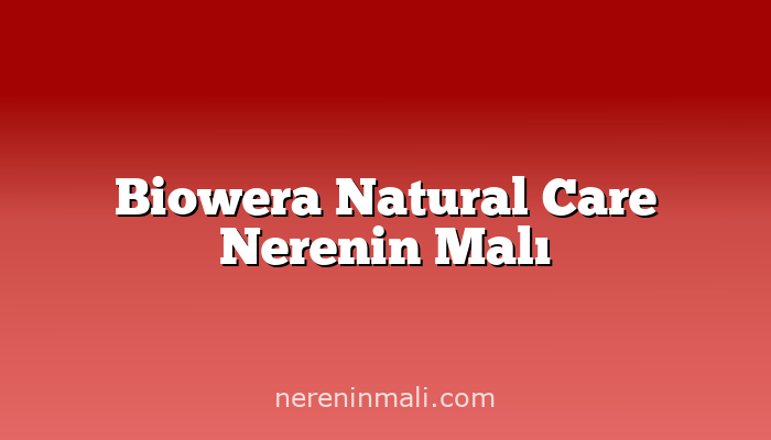 Biowera Natural Care Nerenin Malı