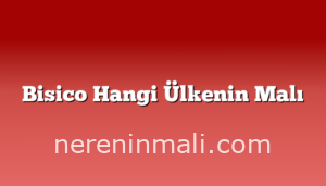 Bisico Hangi Ülkenin Malı