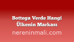 Bottega Verde Hangi Ülkenin Markası