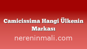 Camicissima Hangi Ülkenin Markası