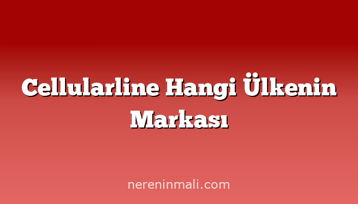 Cellularline Hangi Ülkenin Markası