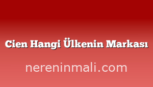 Cien Hangi Ülkenin Markası