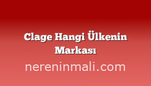 Clage Hangi Ülkenin Markası