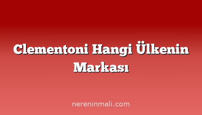 Clementoni Hangi Ülkenin Markası