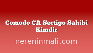 Comodo CA Sectigo Sahibi Kimdir