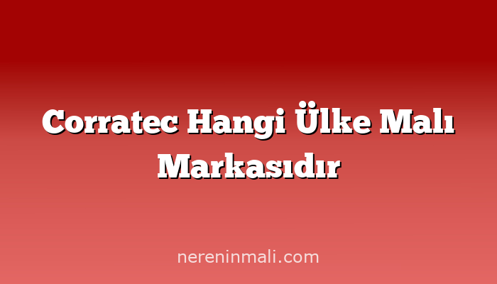 Corratec Hangi Ülke Malı Markasıdır