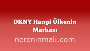 DKNY Hangi Ülkenin Markası