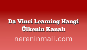 Da Vinci Learning Hangi Ülkenin Kanalı