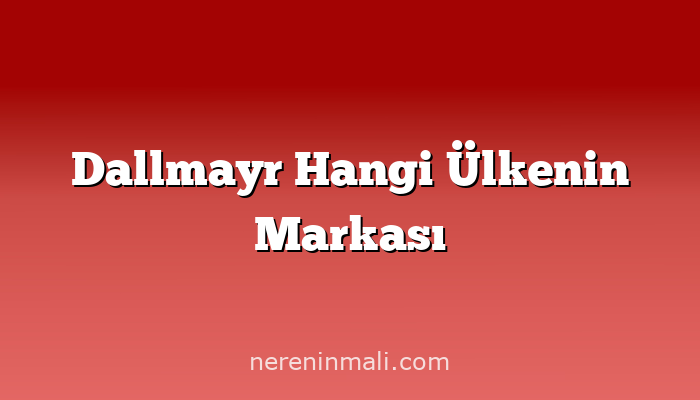 Dallmayr Hangi Ülkenin Markası