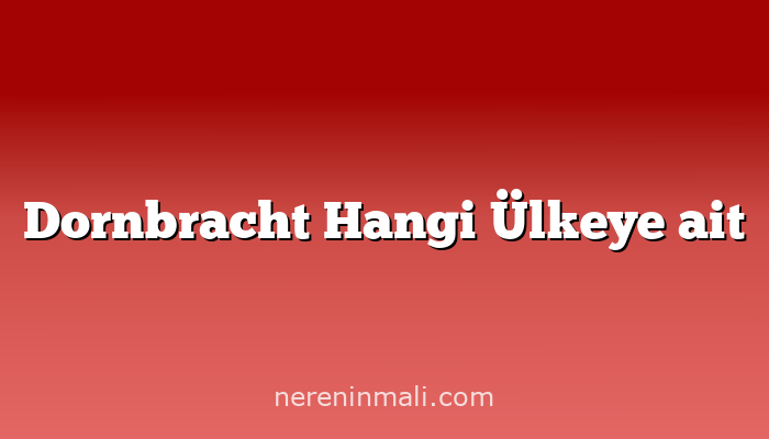 Dornbracht Hangi Ülkeye ait