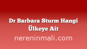 Dr Barbara Sturm Hangi Ülkeye Ait