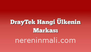 DrayTek Hangi Ülkenin Markası