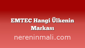 EMTEC Hangi Ülkenin Markası