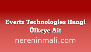 Evertz Technologies Hangi Ülkeye Ait