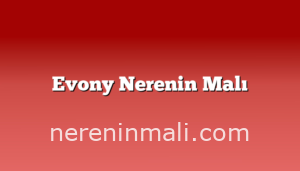 Evony Nerenin Malı