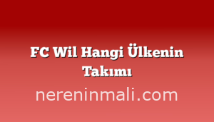 FC Wil Hangi Ülkenin Takımı