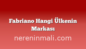 Fabriano Hangi Ülkenin Markası