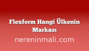 Flexform Hangi Ülkenin Markası