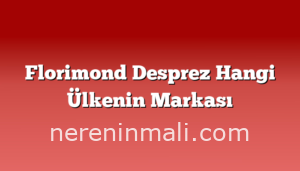 Florimond Desprez Hangi Ülkenin Markası