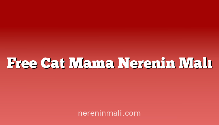 Free Cat Mama Nerenin Malı