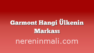 Garmont Hangi Ülkenin Markası