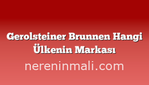 Gerolsteiner Brunnen Hangi Ülkenin Markası