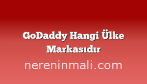 GoDaddy Hangi Ülke Markasıdır