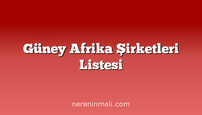 Güney Afrika Şirketleri Listesi