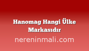 Hanomag Hangi Ülke Markasıdır