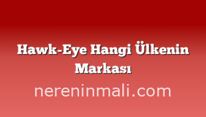 Hawk-Eye Hangi Ülkenin Markası