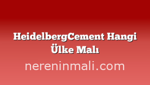 HeidelbergCement Hangi Ülke Malı