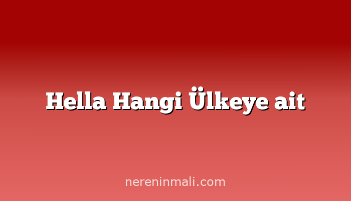 Hella Hangi Ülkeye ait