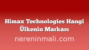 Himax Technologies Hangi Ülkenin Markası