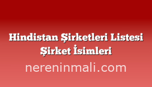 Hindistan Şirketleri Listesi Şirket İsimleri