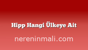 Hipp Hangi Ülkeye Ait